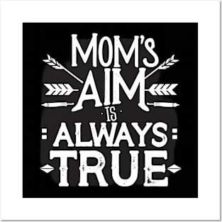 Moms Aims is always True Posters and Art